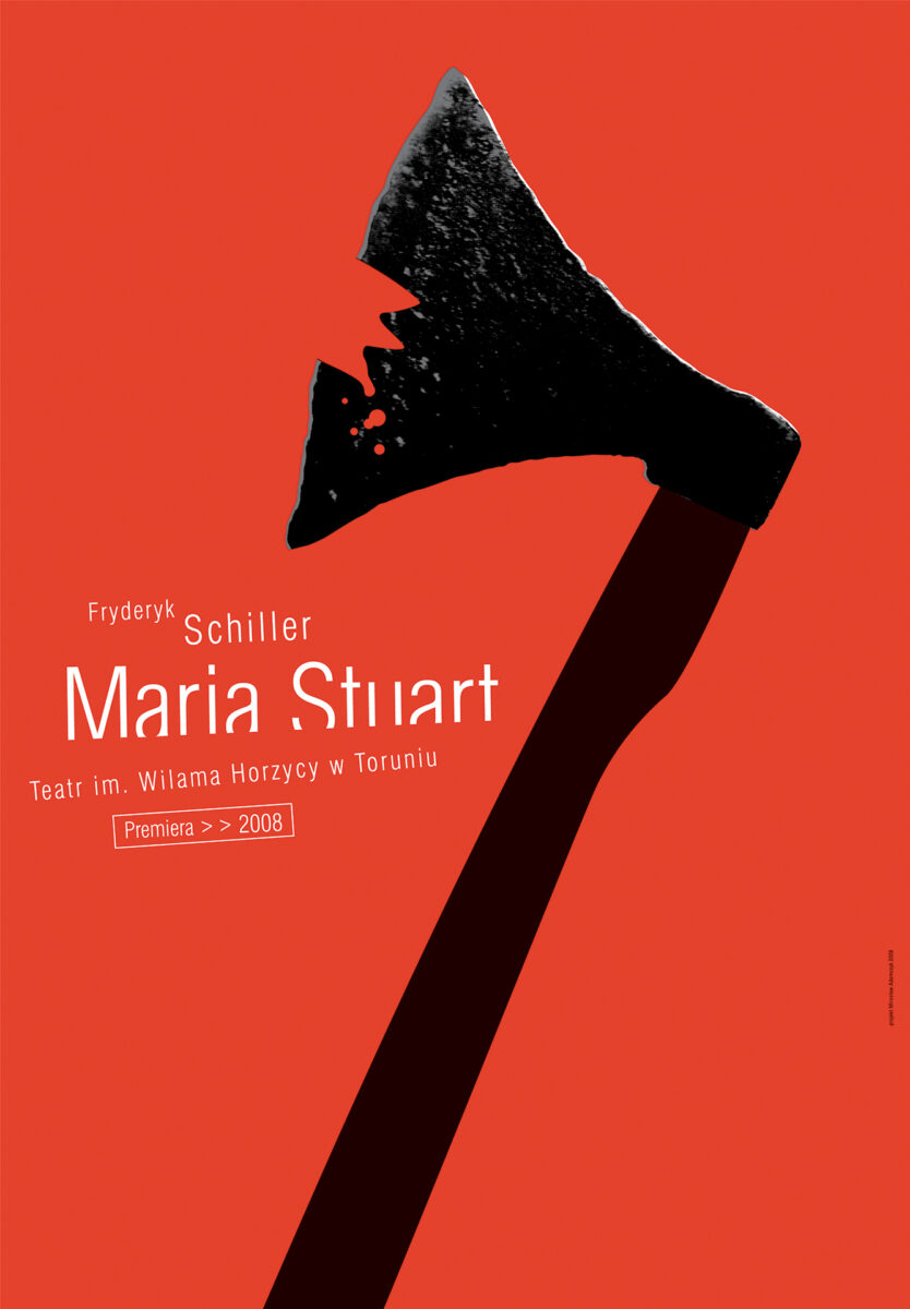 Plakat przedstawiający wyszczerbiony, w kształcie korony, topór. Plakat promuje spektakl pod tytułem "Maria Stuart"